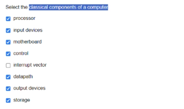  Select the classical components of a computer processor input devices motherboard