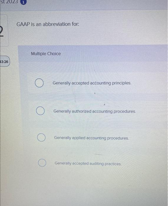  GAAP is an abbreviation for: Multiple Choice Generally accepted accounting principles.