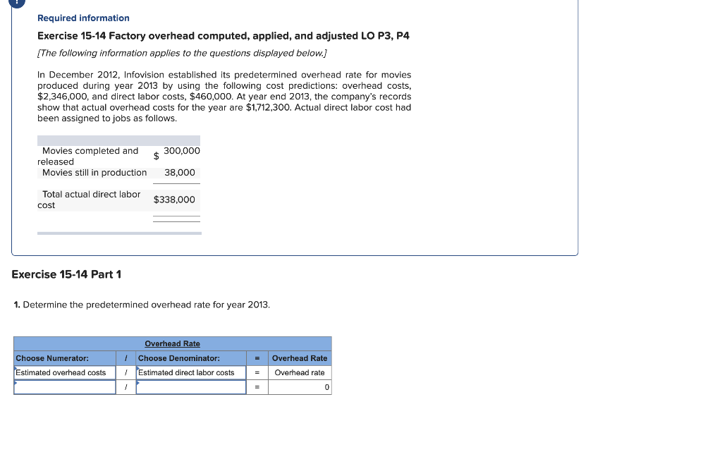 Required information Exercise 15-14 Factory overhead computed, applied, and adjusted LO