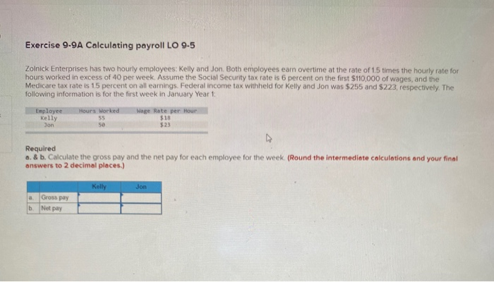  Exercise 9-9A Calculating payroll LO 9.5 Zolnick Enterprises has two hourly