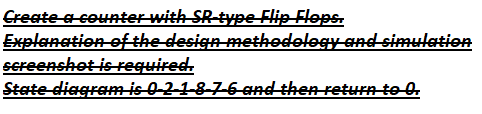 Digital Design NOT a code. Greate a counter with SR-type Flip Flops