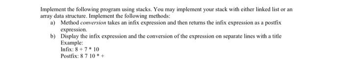 the following methods: 1) Method conversion takes an infix expression and then