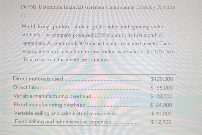  P6-76B. Determine financial statement components (Learning Oljective 6) World Strings produces