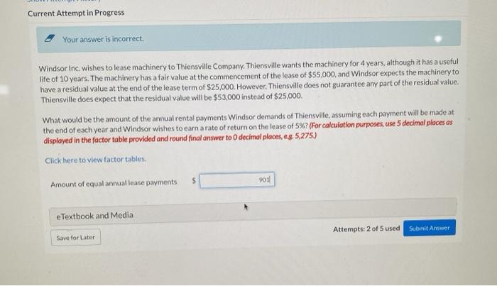  Current Attempt in Progress Your answer is incorrect Windsor Inc. wishes