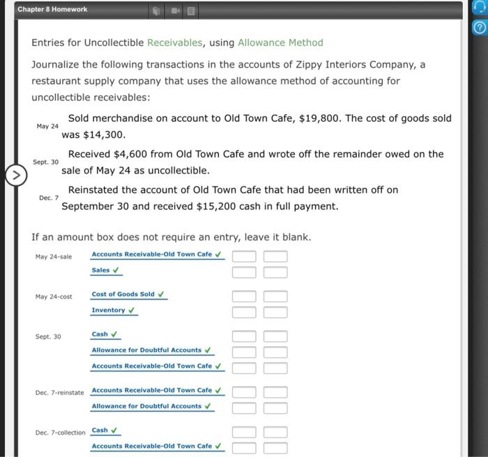  Chapter 8 Homework Entries for Uncollectible Receivables, using Allowance Method Journalize