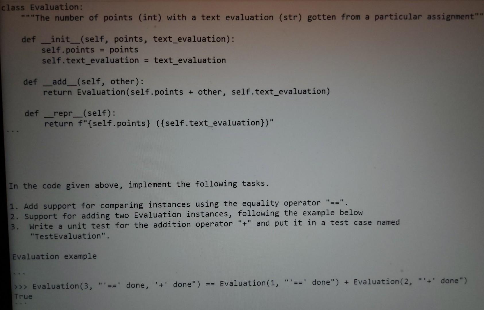  Python- I need help with this question. lass Evaluation: "" "The
