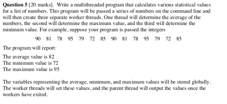  Question 5 [20 marks). Write a multithreaded program that calculates various