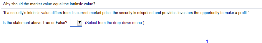 Why should the market value equal the intrinsic value? "If a