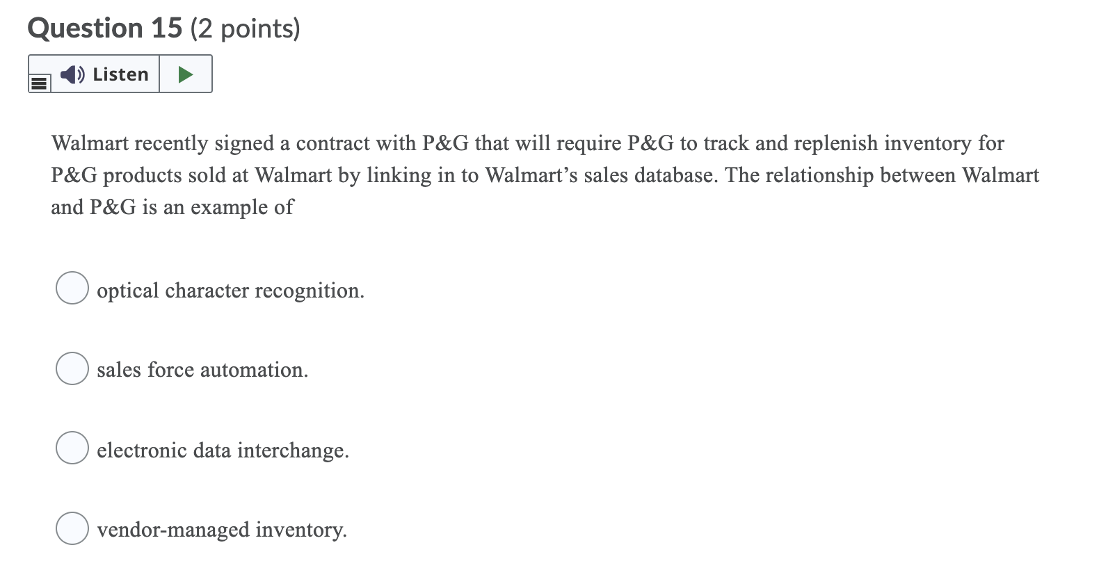 Question 15 (2 points) Listen Walmart recently signed a contract with