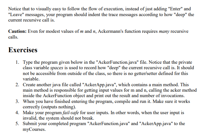 with using recursion by implementing the Ackermann's Function. To gain experience with
