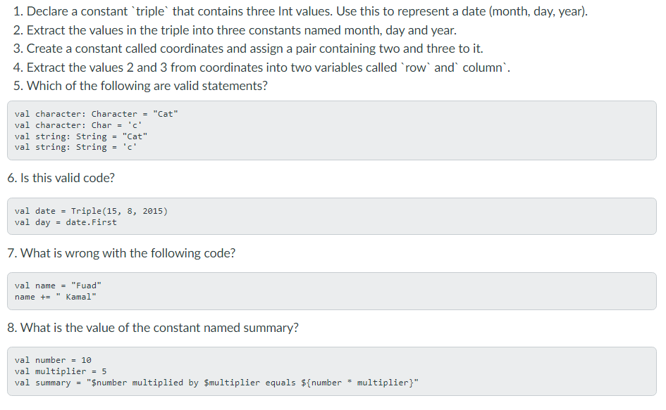  1. Declare a constant 'triple' that contains three Int values. Use