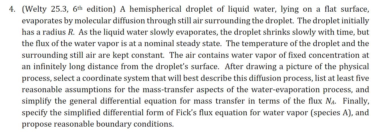  (Welty 25.3,66th edition) A hemispherical droplet of liquid water, lying on