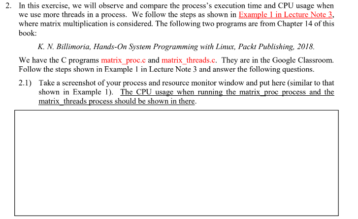  matrix_proc.c code: /* * ch14/speed_multiprcs_vs_multithrd_simple/matrixmul/prcs_matrixmul.c *************************************************************** * This program is part
