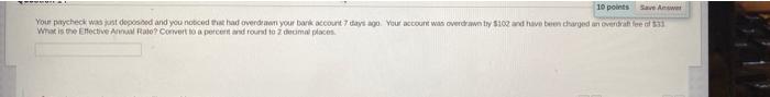  10 points Save Answer Your paycheck was just doposed and you