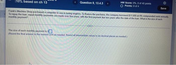  :10% based on ch 13 Question 9, 13.4.3 > HW Score: