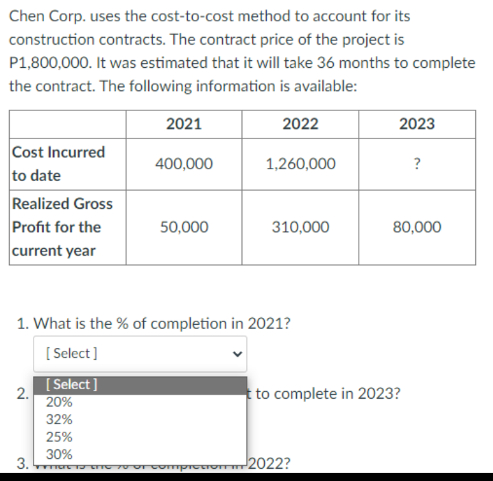  Chen Corp. uses the cost-to-cost method to account for its construction