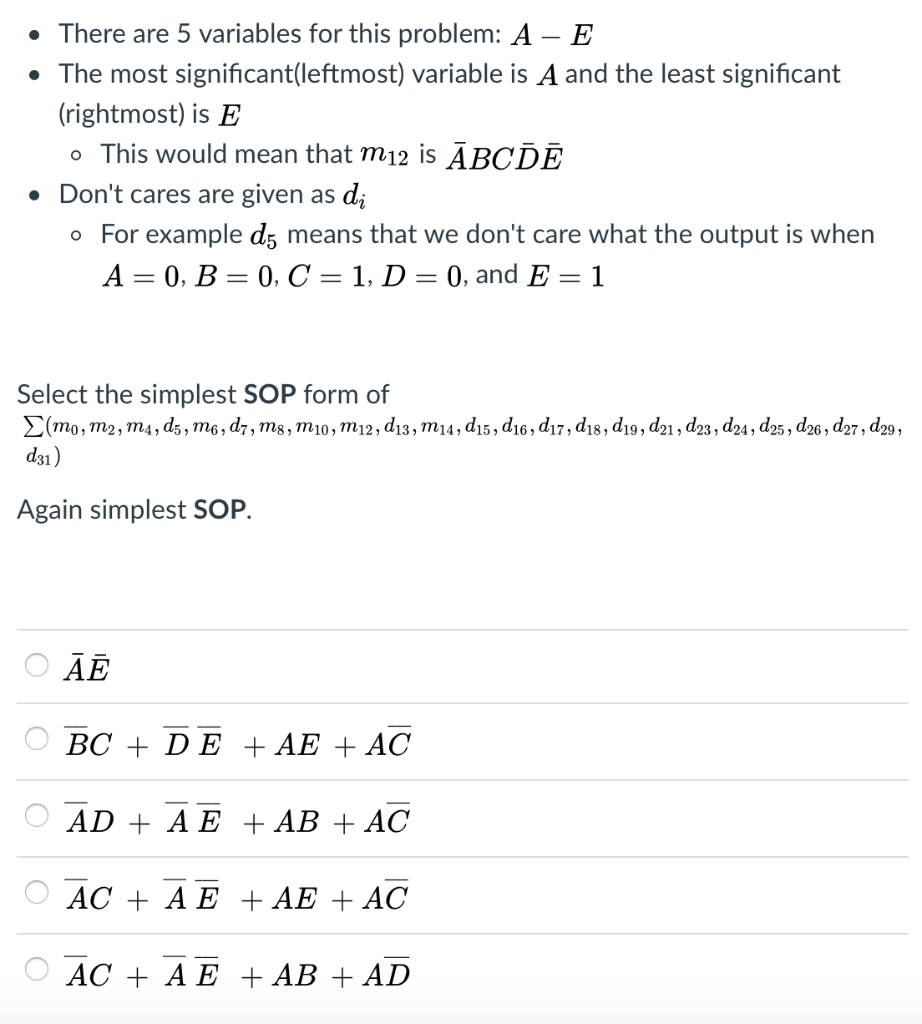  There are 5 variables for this problem: A- E . The