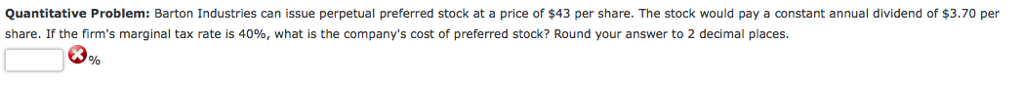  Quantitative Problem: Barton Industries can issue perpetual preferred stock at a