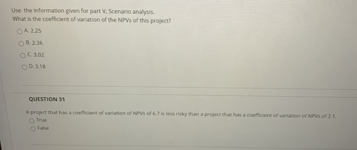 decides to do a scenario analysis. They want you to calculate the