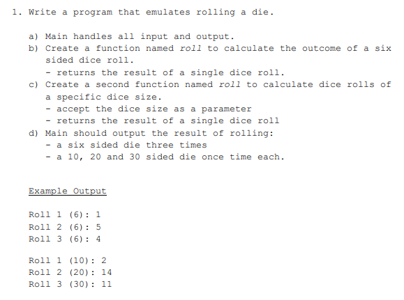  Using C++ 1 Write a program that emulates rolling a die.