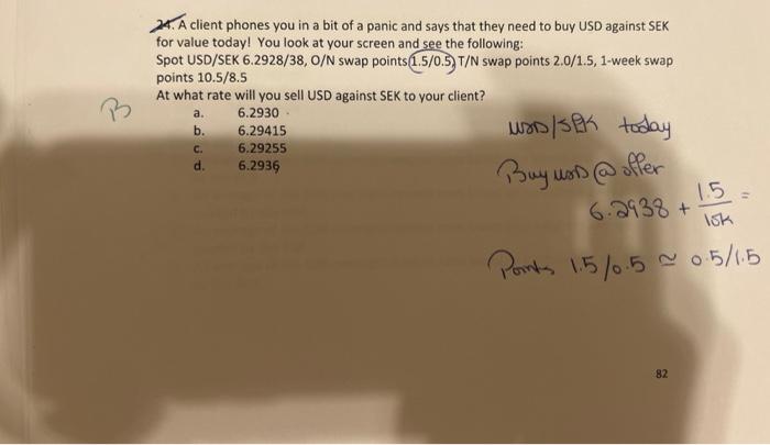 why, B? 24. A client phones you in a bit of a