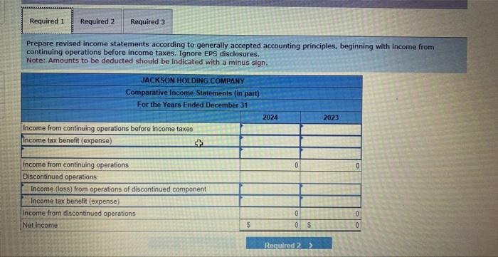 show the tax effect on a separate line. 1. Prepare revised income