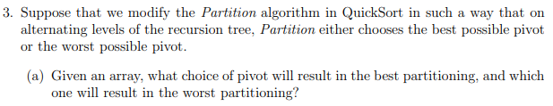 3. Suppose that we modify the Partition algorithm in QuickSort in such
