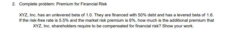 2. Complete problem: Premium for Financial Risk XYZ, Inc. has an