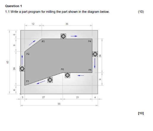  Question 1 1.1 Write a part program for milling the part
