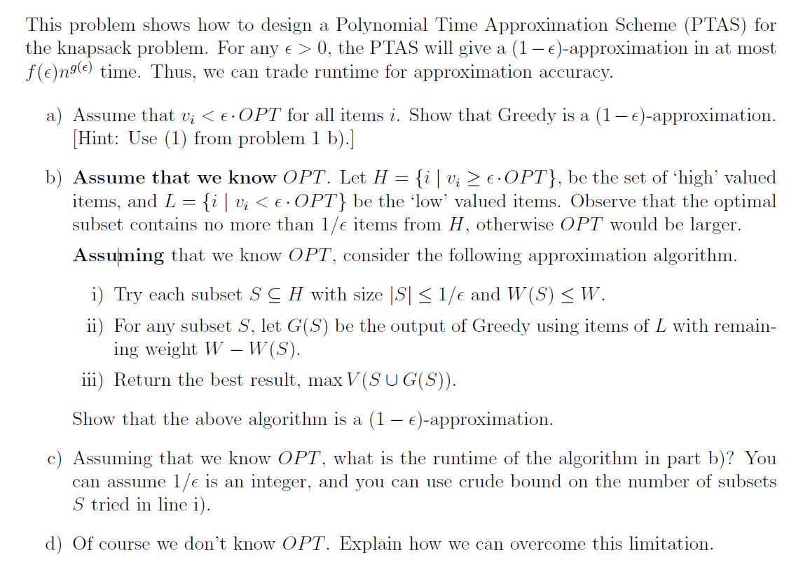  This problem shows how to design a Polynomial Time Approximation Scheme