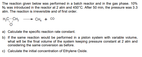 The reaction given below was performed in a batch reactor and