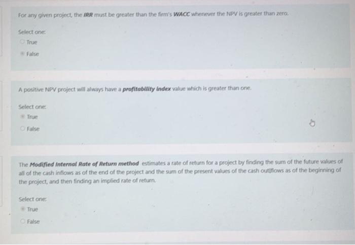 all 3 For ary given project, the IRR must be greater than