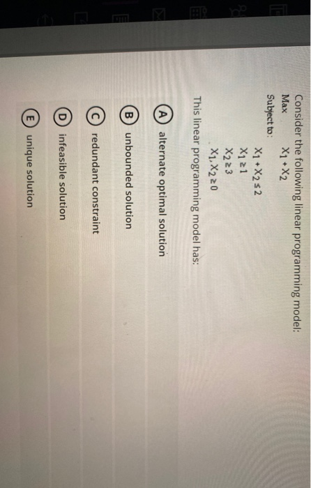  Consider the following linear programming model: Max X + X2 Subject