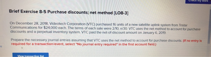  CnecK my work Brief Exercise 8-5 Purchase discounts; net method (LO8-3]