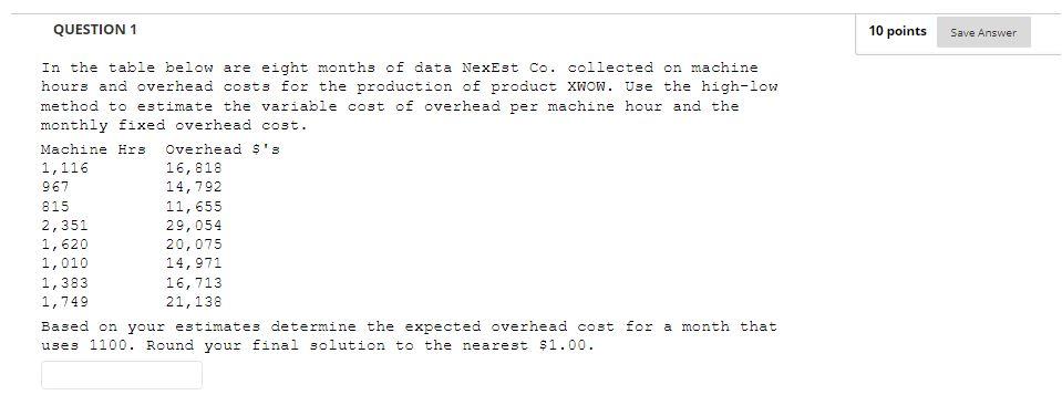  QUESTION 1 10 points Save Answer In the table below are