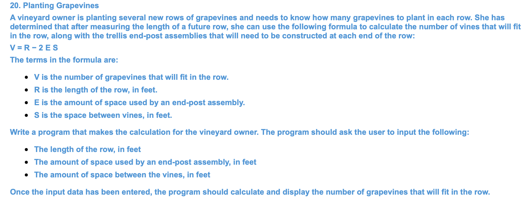 IN JAVA A vineyard owner is planting several new rows of grapevines