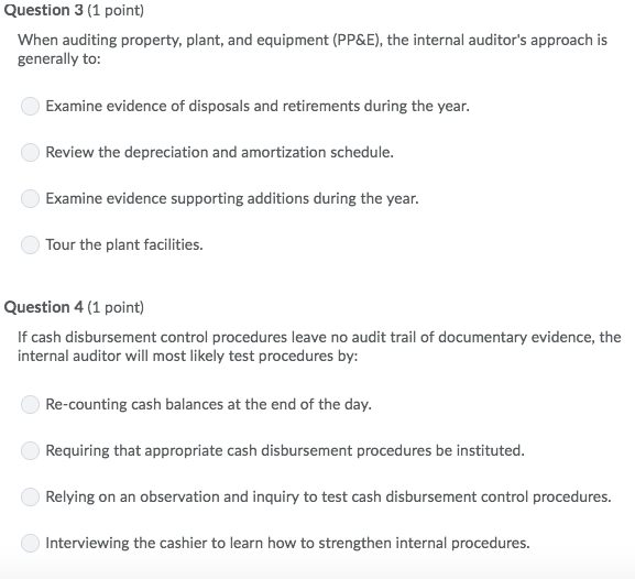  Question 3 (1 point) When auditing property, plant, and equipment (PP&E),