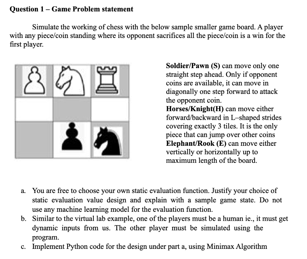 Question 1 - Game Problem statement Simulate the working of chess