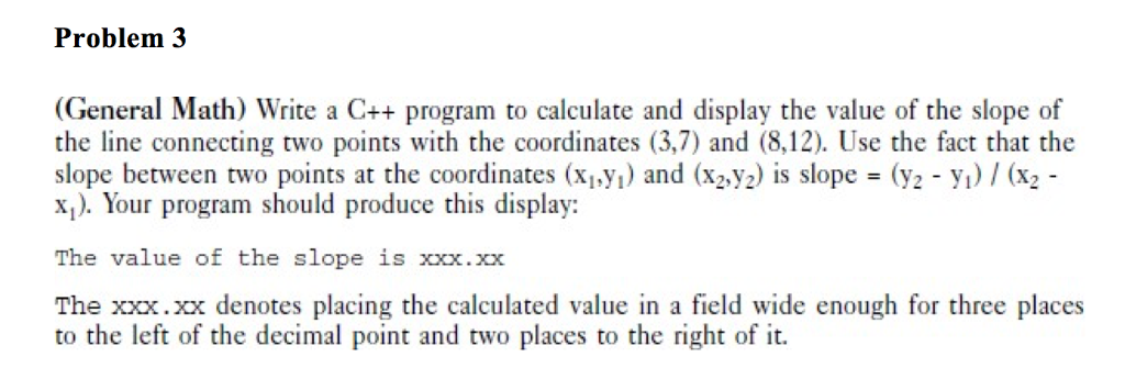 you needs to submit a running source code (.cpp file) Problem 3