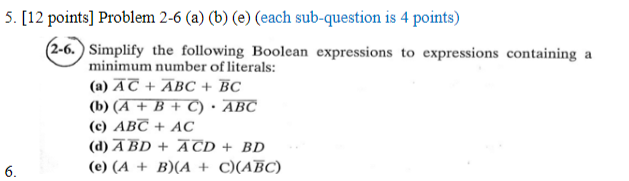 please show work, thanks! 2-6. Simplify the following Boolean expressions to expressions