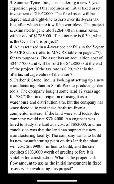  Answer all 3. Summer Tyme, Inc., is considering a new 3-year