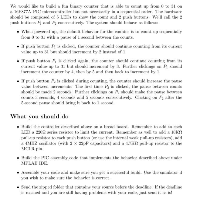  We would like to build a fun binary counter that is
