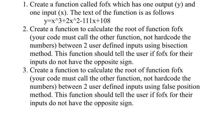 have to do this by bracketing in Matlab 1. Create a function