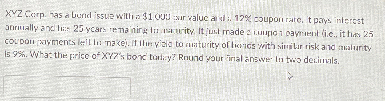  XYZ Corp. has a bond issue with a $1,000 par value