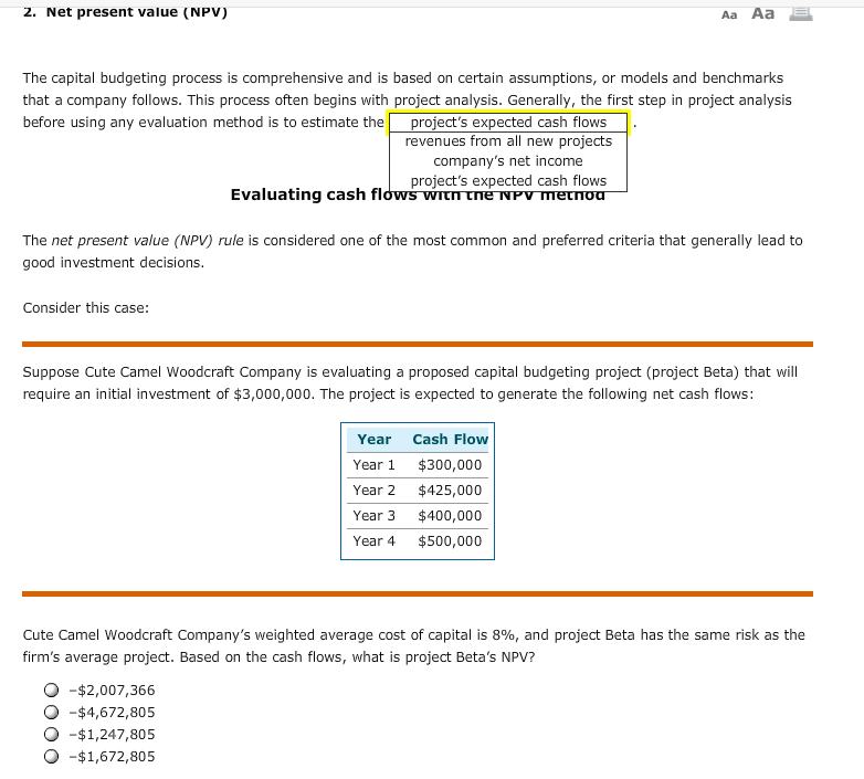 2. Net present value (NPV) The capital budgeting process is comprehensive