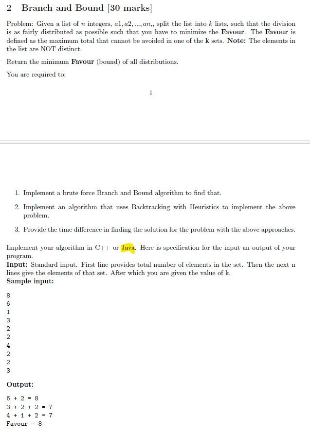 PLEASE IMPLEMENT THE SOLUTION IN JAVA, not in C++! 2 Branch and