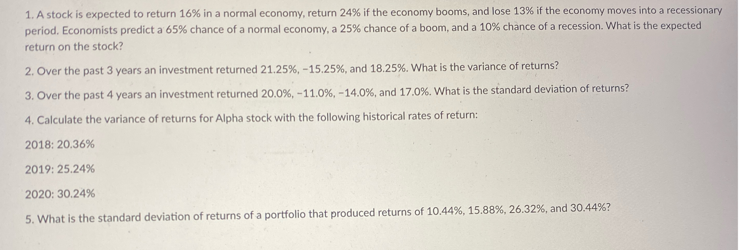  A stock is expected to return 16% in a normal economy,
