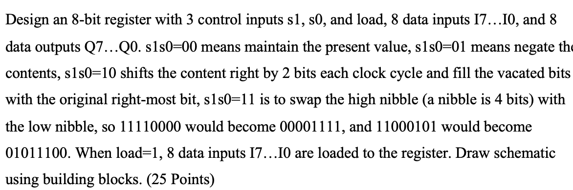  Design an 8-bit register with 3 control inputs s1,s0, and load,