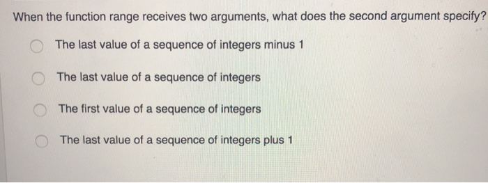  When the function range receives two arguments, what does the second