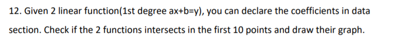 Write a program using assembly language 12. Given 2 linear function(1st degree